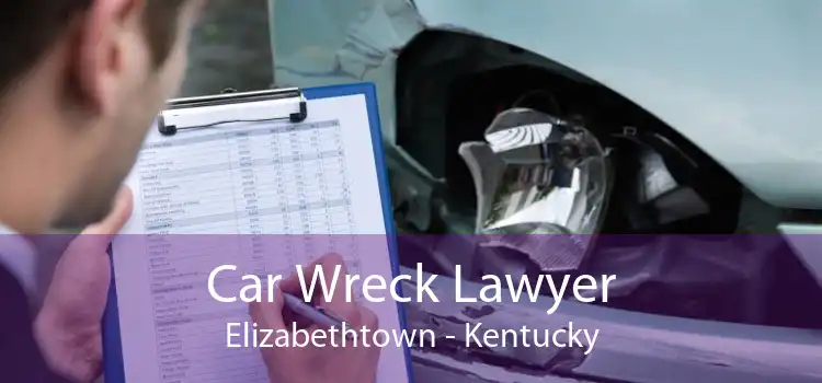 Car Wreck Lawyer Elizabethtown - Kentucky