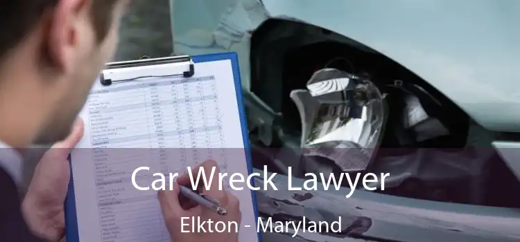 Car Wreck Lawyer Elkton - Maryland