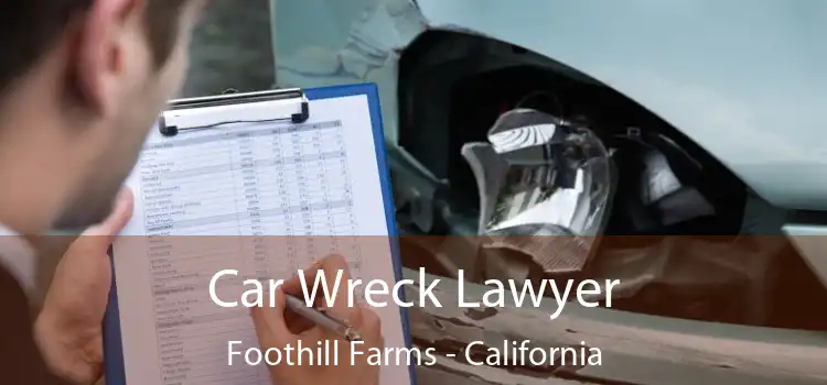 Car Wreck Lawyer Foothill Farms - California