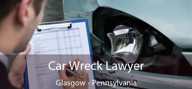 Car Wreck Lawyer Glasgow - Pennsylvania