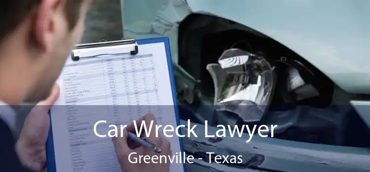 Car Wreck Lawyer Greenville - Texas