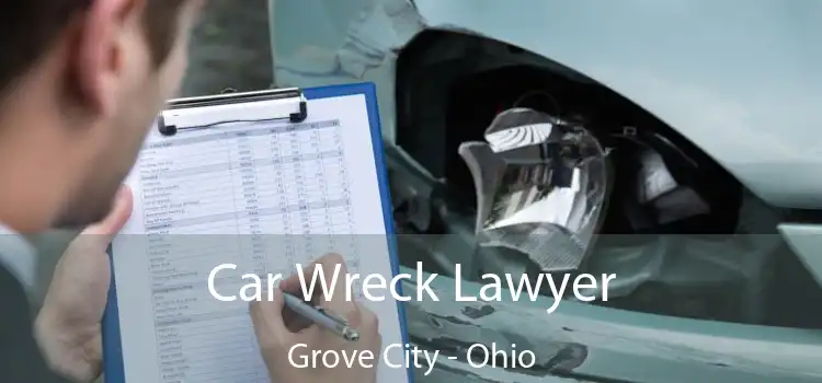 Car Wreck Lawyer Grove City - Ohio