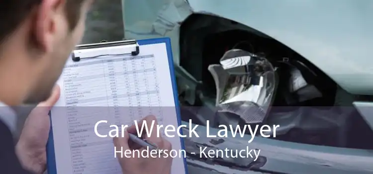 Car Wreck Lawyer Henderson - Kentucky