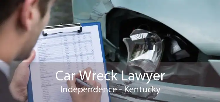 Car Wreck Lawyer Independence - Kentucky