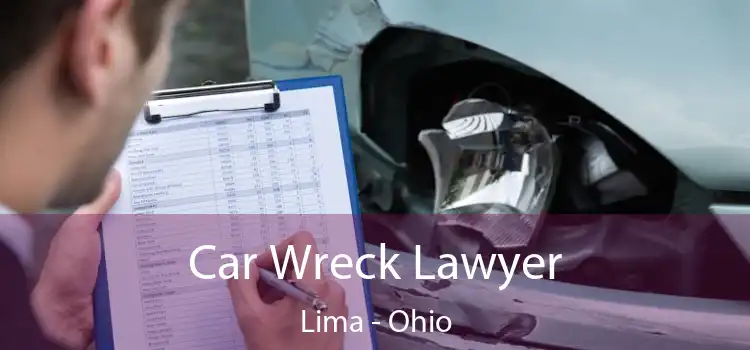 Car Wreck Lawyer Lima - Ohio
