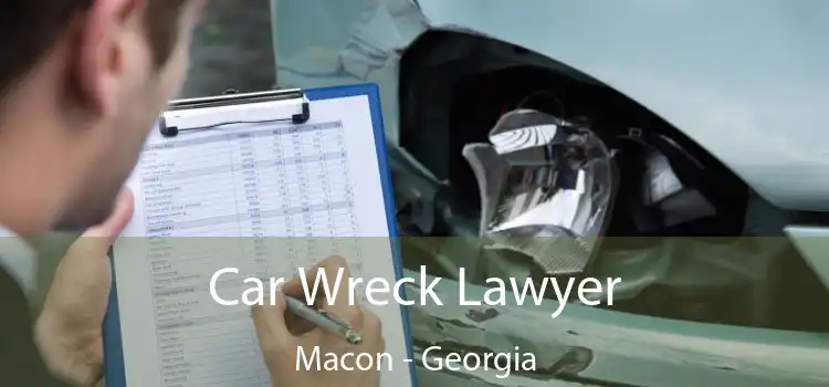 Car Wreck Lawyer Macon - Georgia