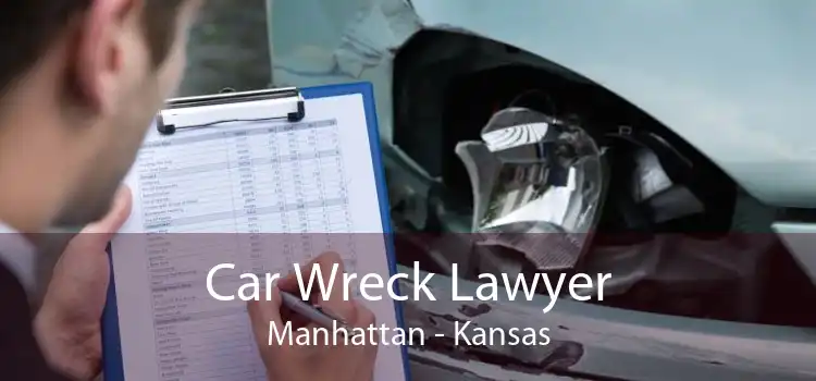 Car Wreck Lawyer Manhattan - Kansas
