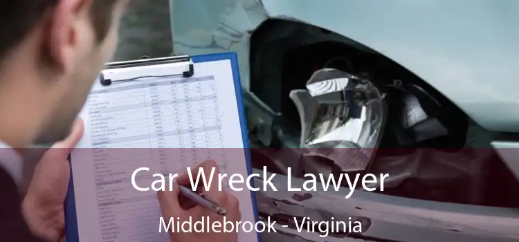 Car Wreck Lawyer Middlebrook - Virginia