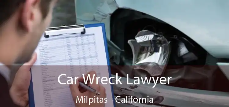 Car Wreck Lawyer Milpitas - California