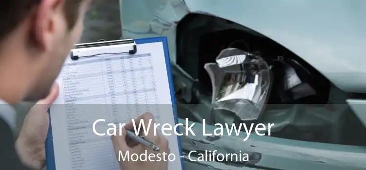 Car Wreck Lawyer Modesto - California