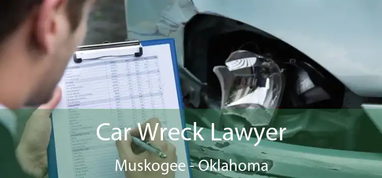 Car Wreck Lawyer Muskogee - Oklahoma