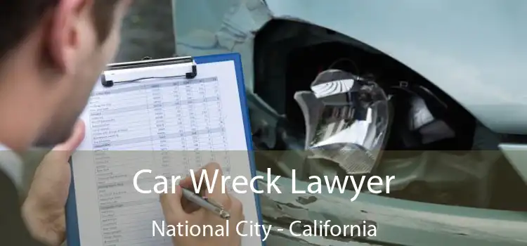 Car Wreck Lawyer National City - California