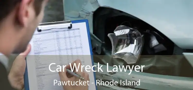 Car Wreck Lawyer Pawtucket - Rhode Island