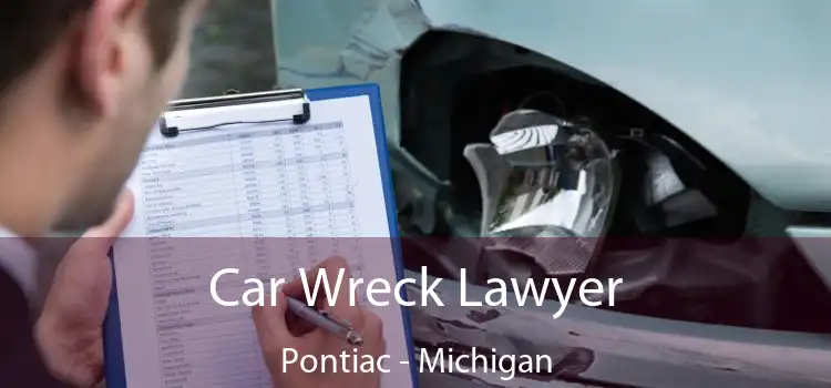 Car Wreck Lawyer Pontiac - Michigan