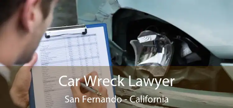 Car Wreck Lawyer San Fernando - California