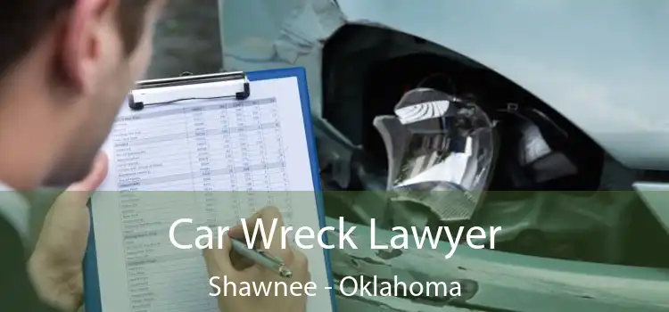 Car Wreck Lawyer Shawnee - Oklahoma