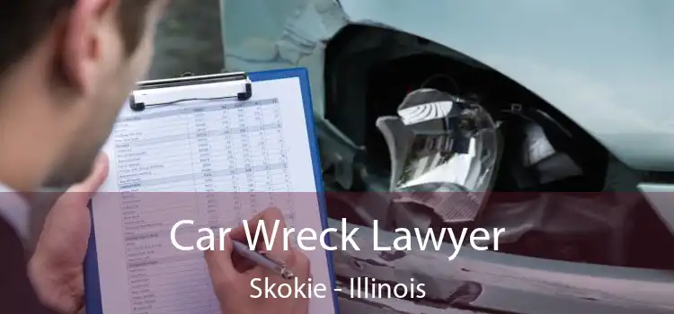 Car Wreck Lawyer Skokie - Illinois