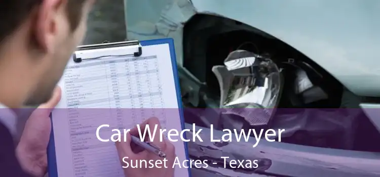 Car Wreck Lawyer Sunset Acres - Texas