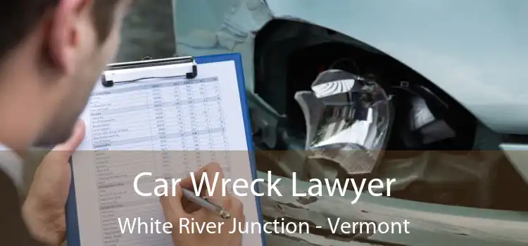 Car Wreck Lawyer White River Junction - Vermont