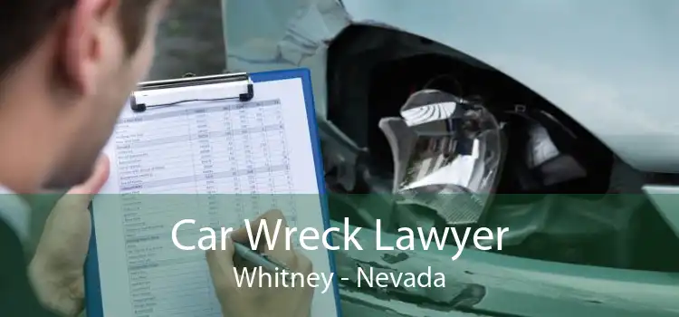 Car Wreck Lawyer Whitney - Nevada