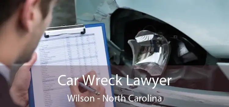 Car Wreck Lawyer Wilson - North Carolina