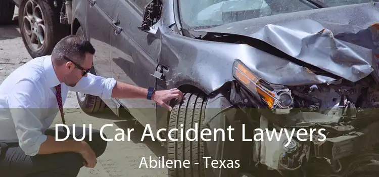 DUI Car Accident Lawyers Abilene - Texas