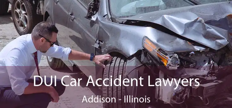 DUI Car Accident Lawyers Addison - Illinois