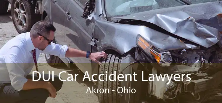 DUI Car Accident Lawyers Akron - Ohio