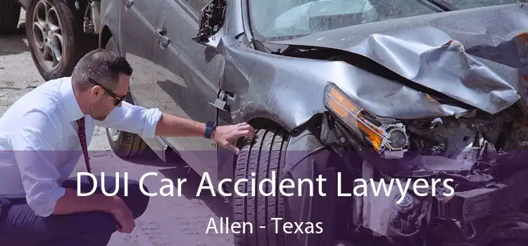 DUI Car Accident Lawyers Allen - Texas