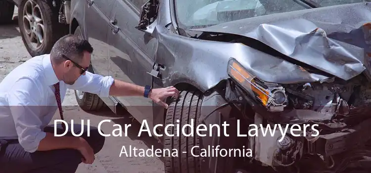DUI Car Accident Lawyers Altadena - California