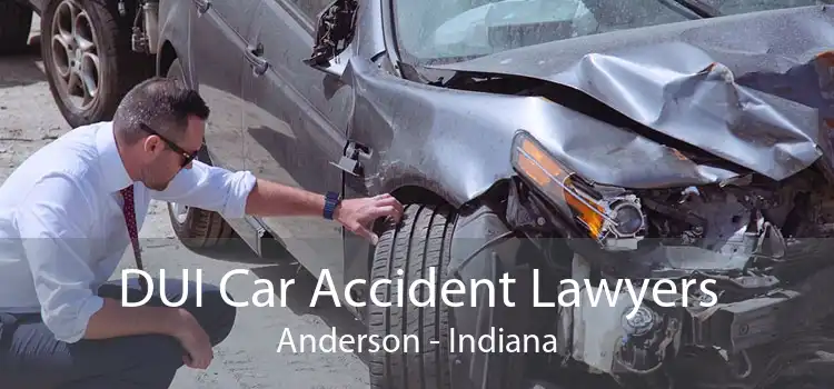 DUI Car Accident Lawyers Anderson - Indiana