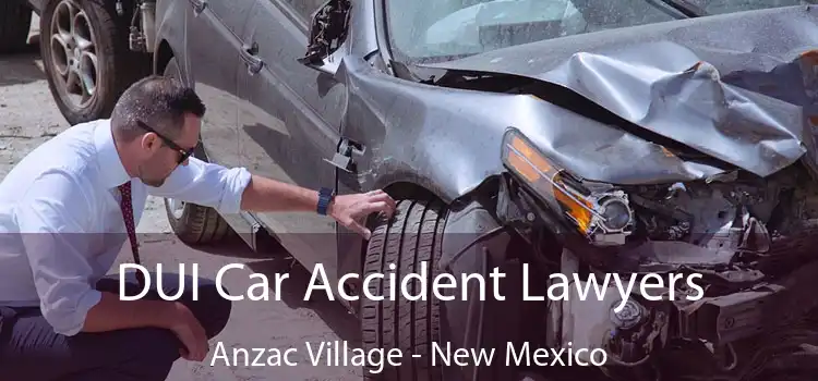 DUI Car Accident Lawyers Anzac Village - New Mexico