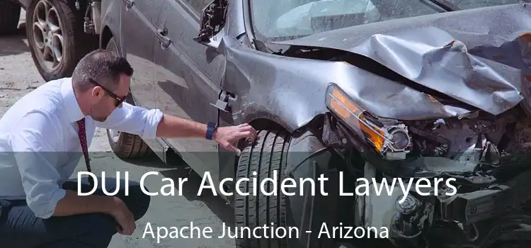 DUI Car Accident Lawyers Apache Junction - Arizona