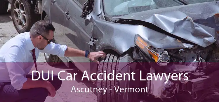 DUI Car Accident Lawyers Ascutney - Vermont