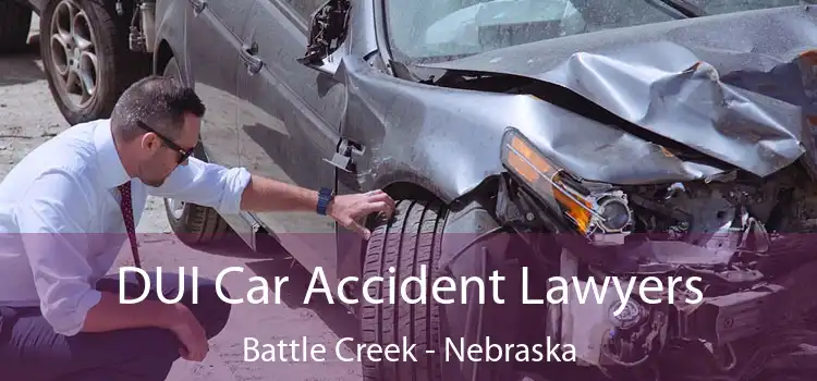 DUI Car Accident Lawyers Battle Creek - Nebraska