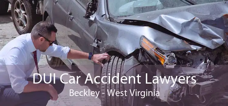 DUI Car Accident Lawyers Beckley - West Virginia