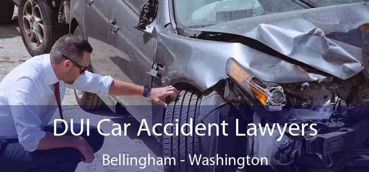 DUI Car Accident Lawyers Bellingham - Washington