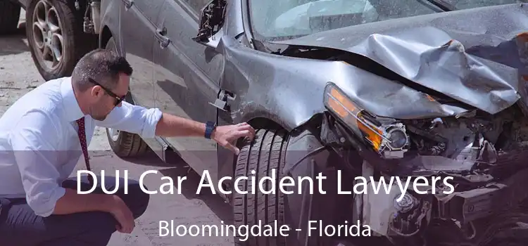 DUI Car Accident Lawyers Bloomingdale - Florida