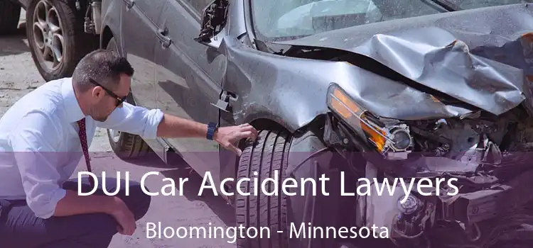 DUI Car Accident Lawyers Bloomington - Minnesota