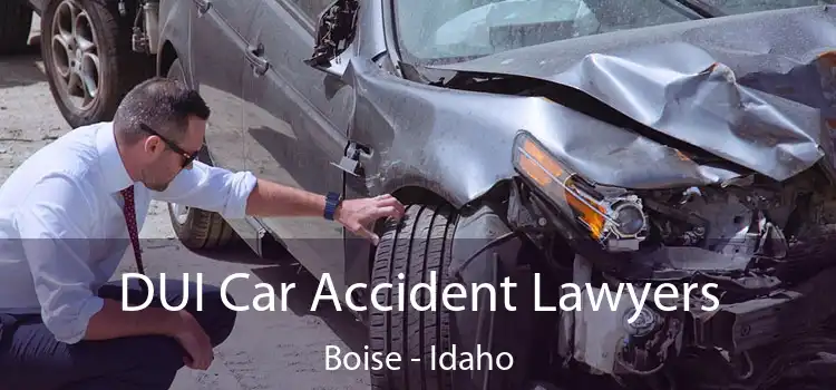 DUI Car Accident Lawyers Boise - Idaho