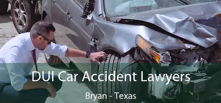 DUI Car Accident Lawyers Bryan - Texas