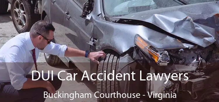 DUI Car Accident Lawyers Buckingham Courthouse - Virginia