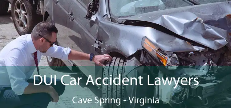 DUI Car Accident Lawyers Cave Spring - Virginia