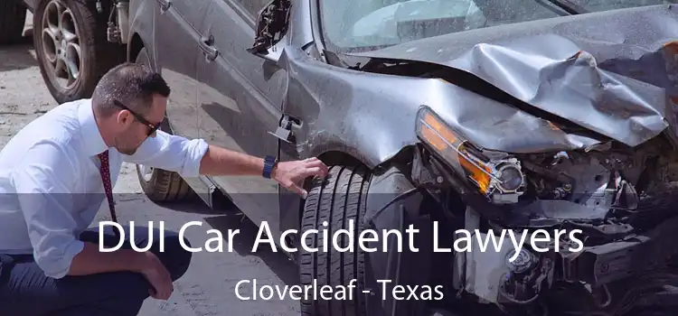 DUI Car Accident Lawyers Cloverleaf - Texas