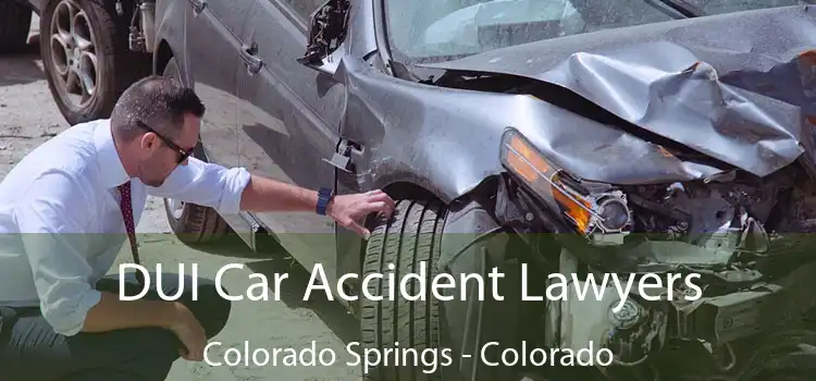 DUI Car Accident Lawyers Colorado Springs - Colorado