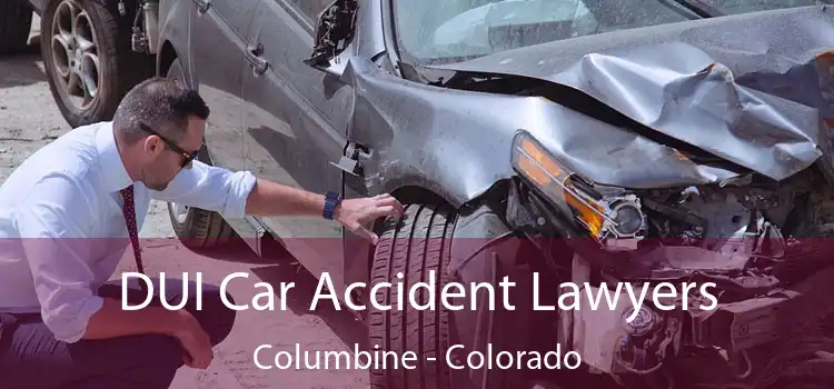 DUI Car Accident Lawyers Columbine - Colorado