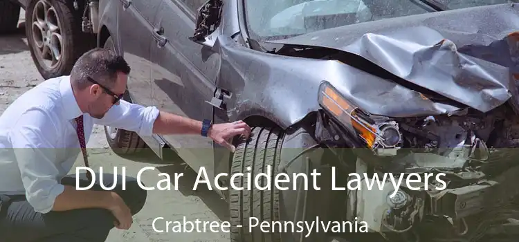 DUI Car Accident Lawyers Crabtree - Pennsylvania