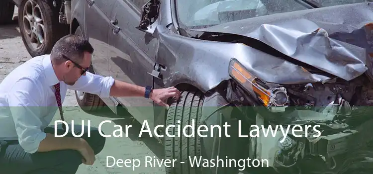 DUI Car Accident Lawyers Deep River - Washington