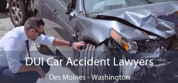 DUI Car Accident Lawyers Des Moines - Washington