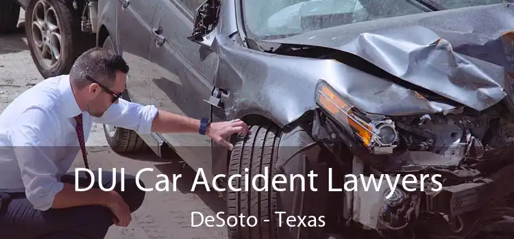 DUI Car Accident Lawyers DeSoto - Texas